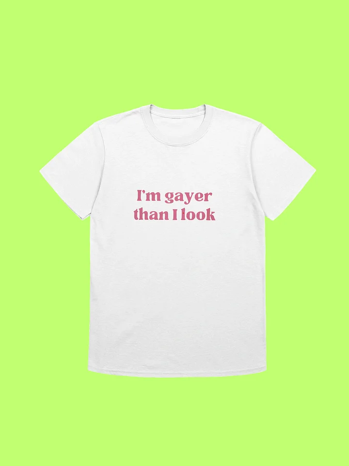 I’m Gayer Than I Look T-Shirt – Pink Text Pride Shirt product image (211)