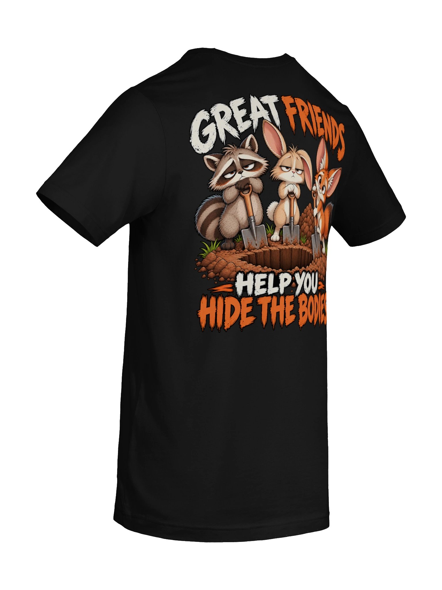 Great Friends Help You Hide the Bodies | Unisex Dark Humor T-Shirt product image (8)