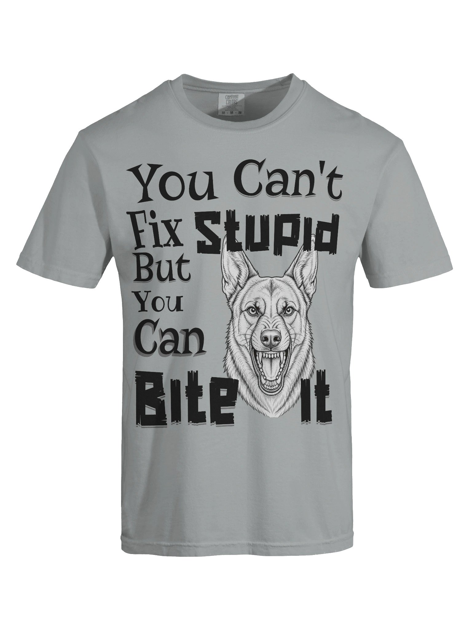 You Can't Fix Stupid But You Can Bite It. product image (5)