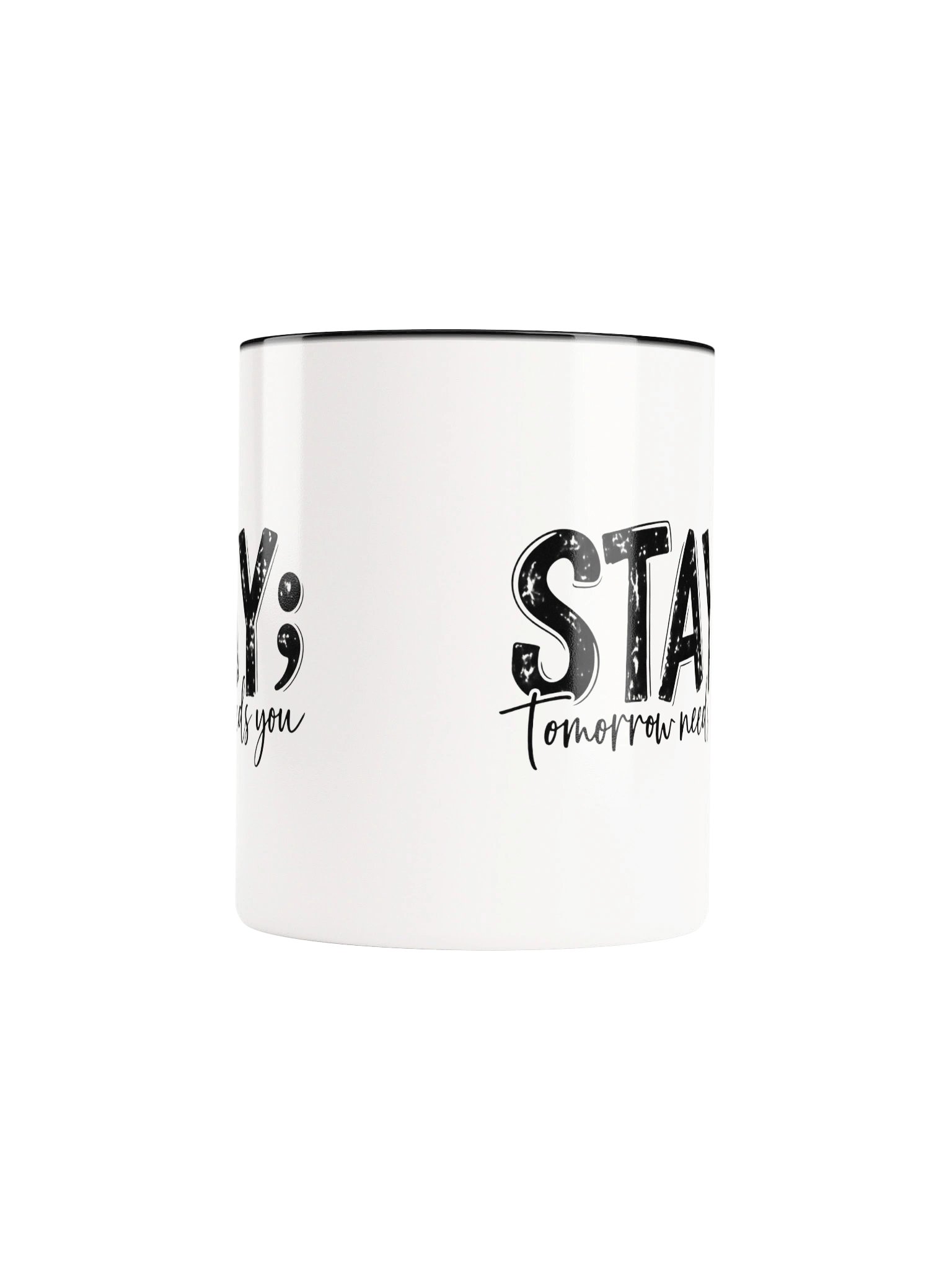 Stay Tomorrow Needs You Ceramic Mug product image (6)