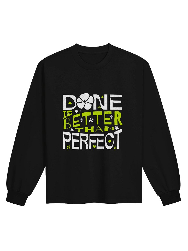 Done is Better Than Perfect" Long Sleeve Tee product image (1)
