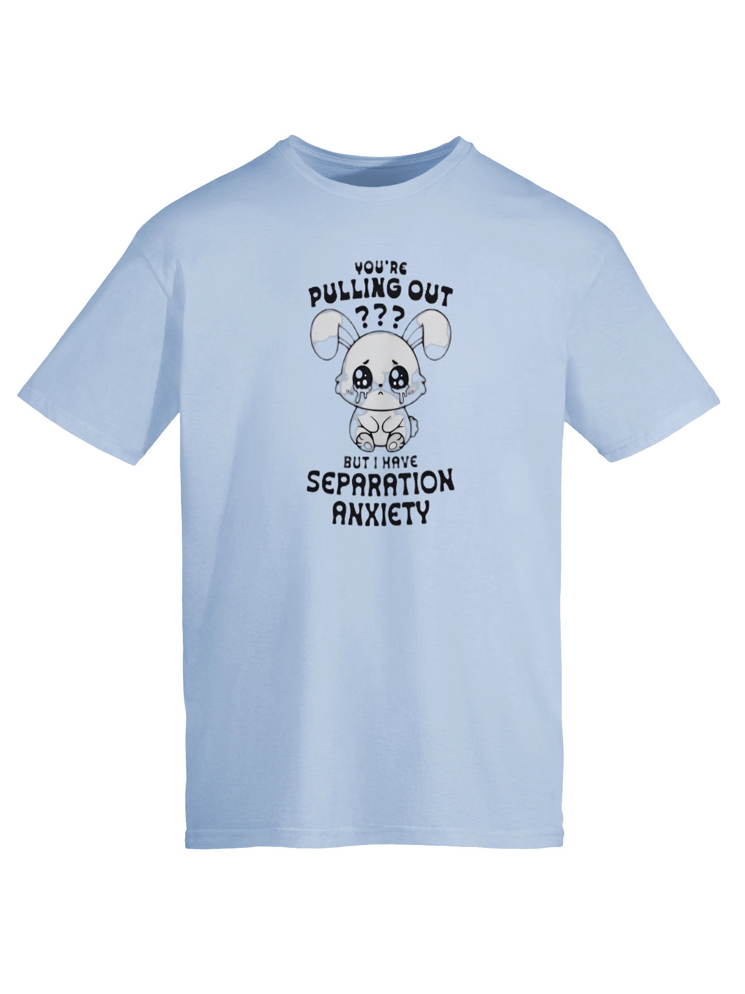 You're Pulling Out? But I Have Separation Anxiety Shirt product image (2)