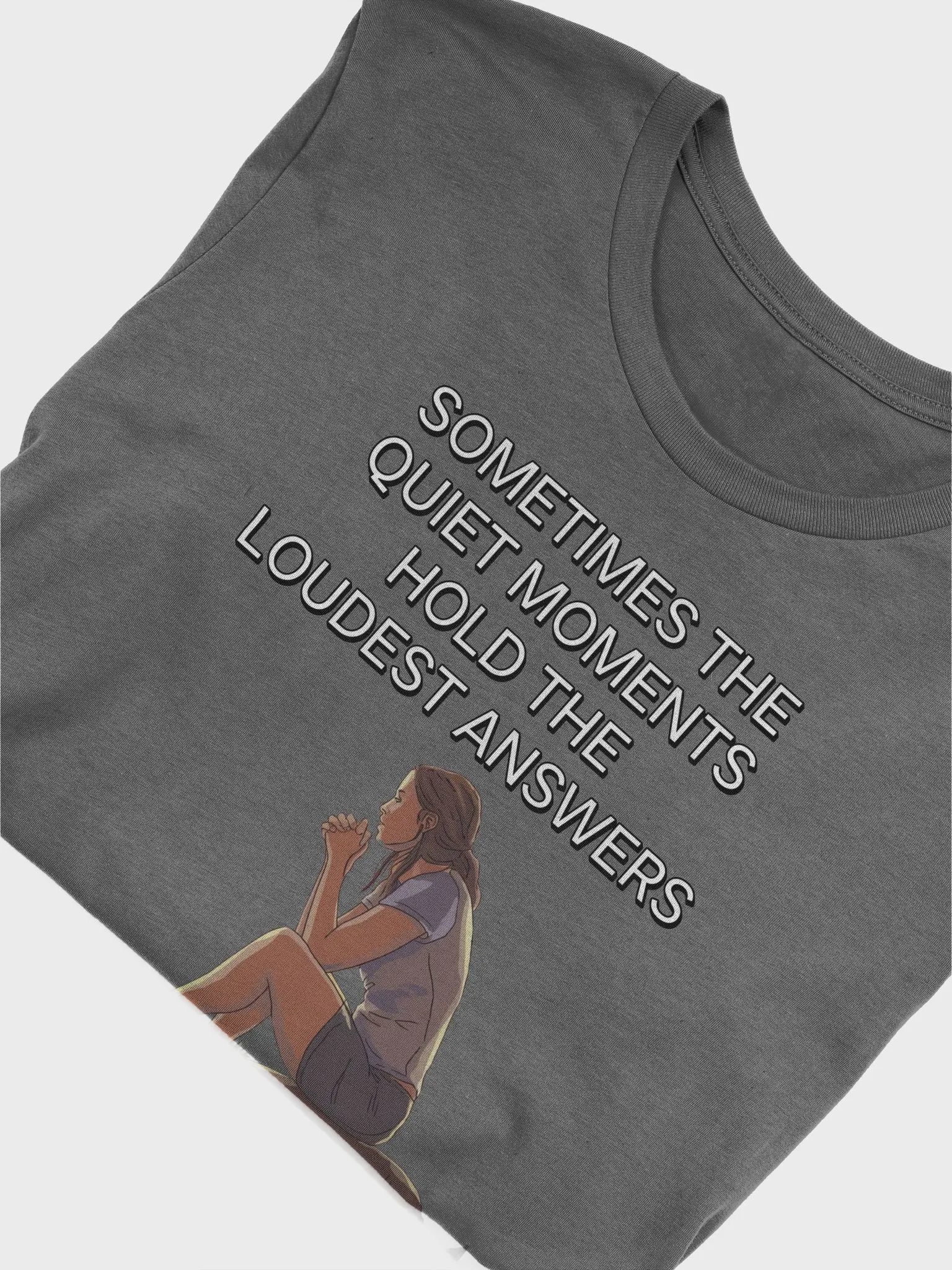 Sometimes The Quiet Moments Hold The Loudest Answers - Motivational T-shirt product image (29)