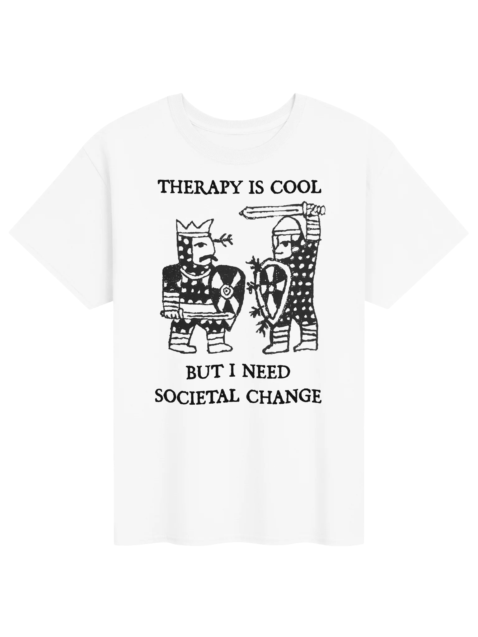 THERAPY IS COOL, BUT I NEED SOCIETAL CHANGE product image (111)
