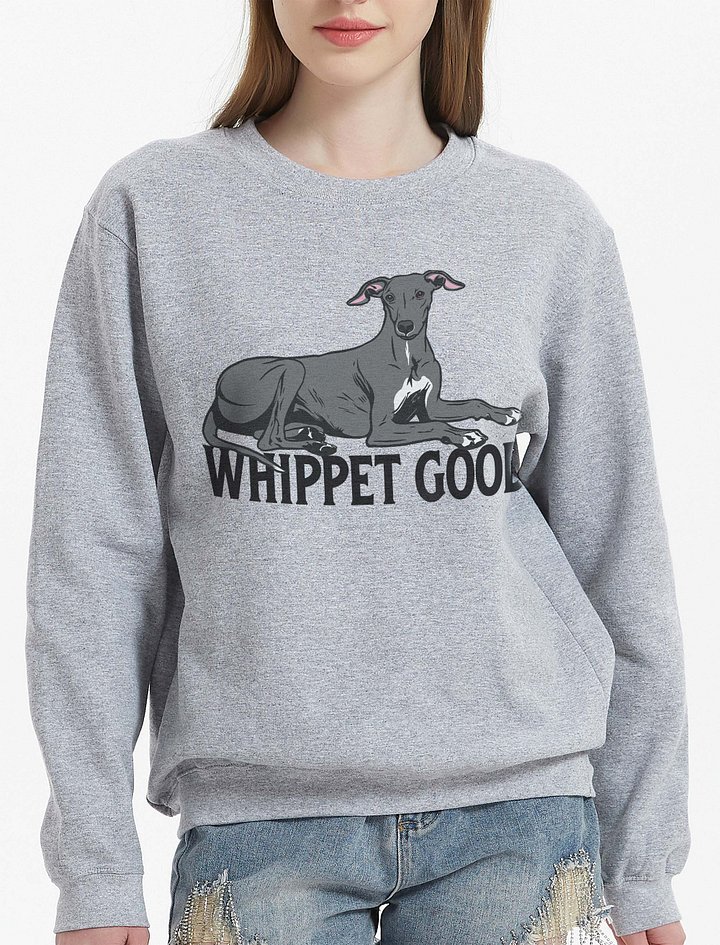 Whippet Good Sweatshirt of a Whippet | Funny Shirt for Whippet Paw-rents product image (2)