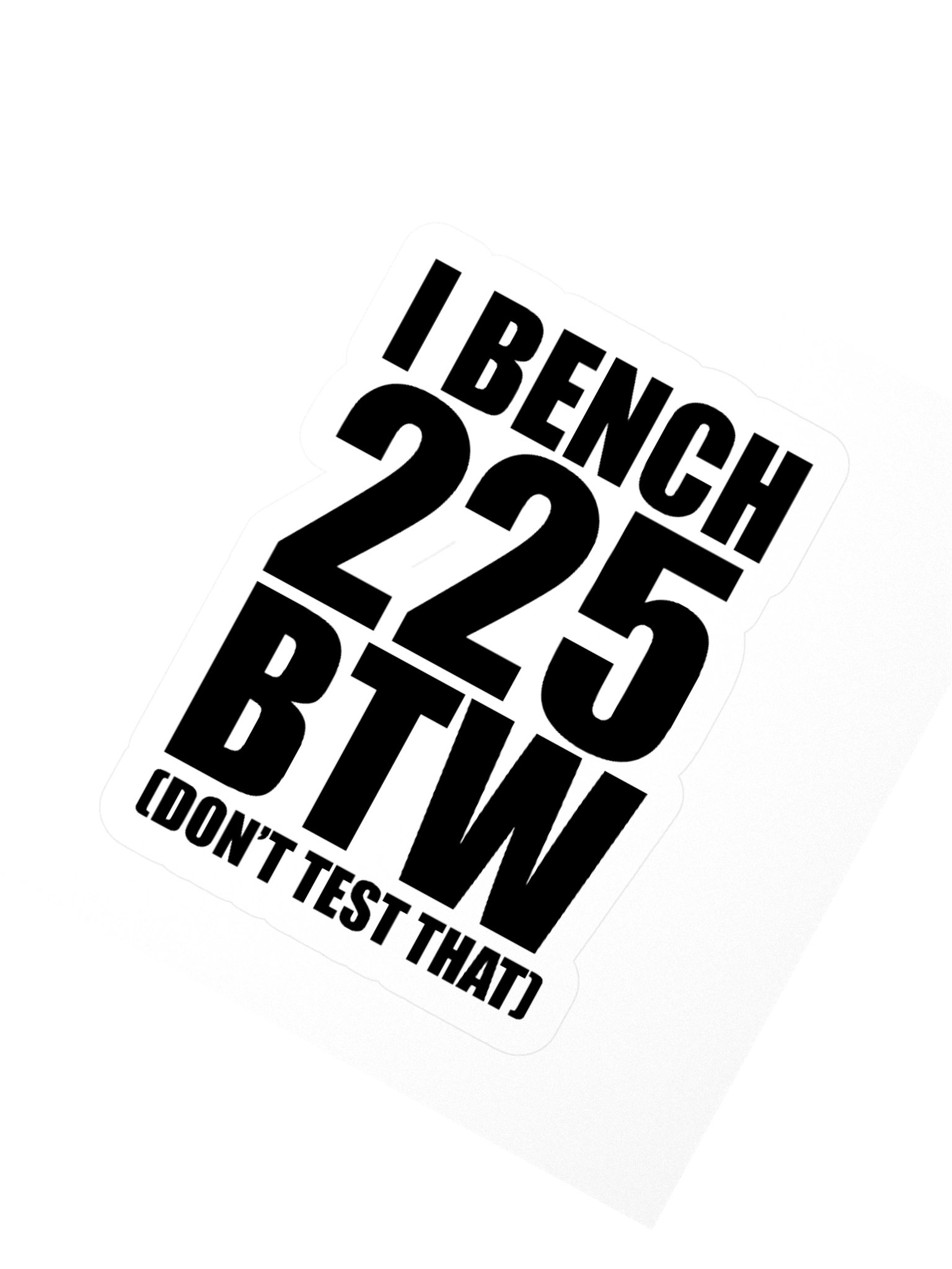 I Bench 225 Sticker product image (2)