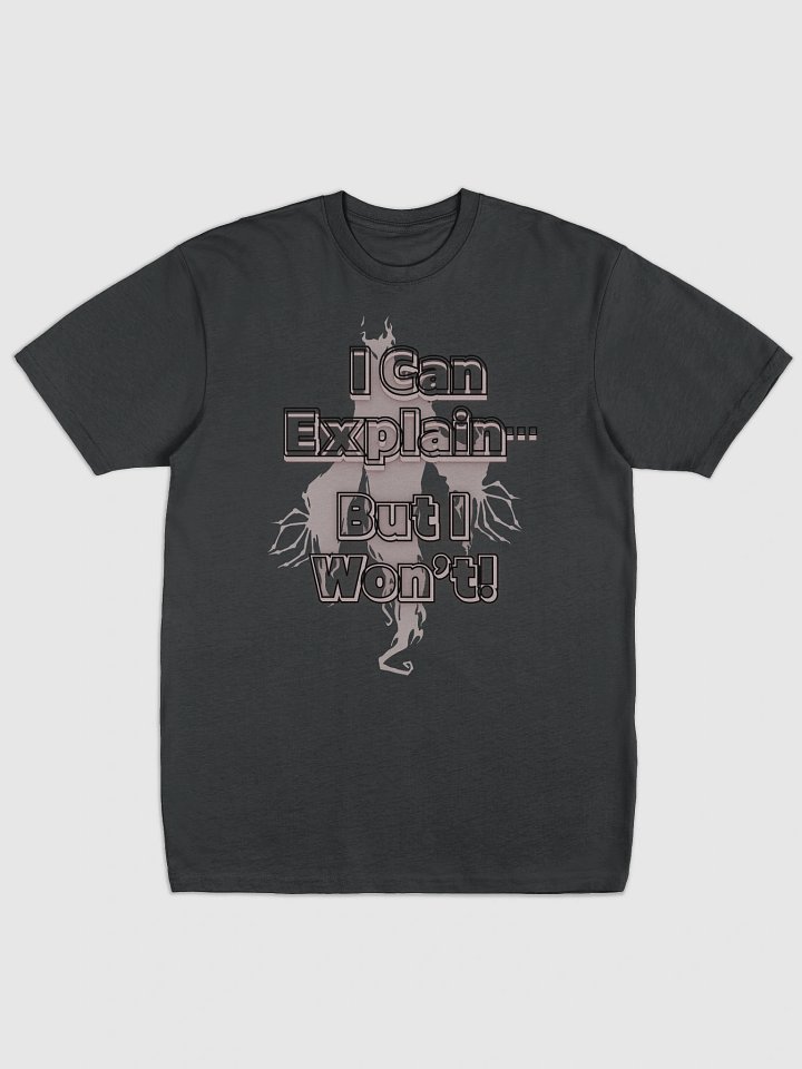 Funny Sarcastic T-Shirt – I Can Explain But I Won’t | Witty Graphic Tee product image (5)