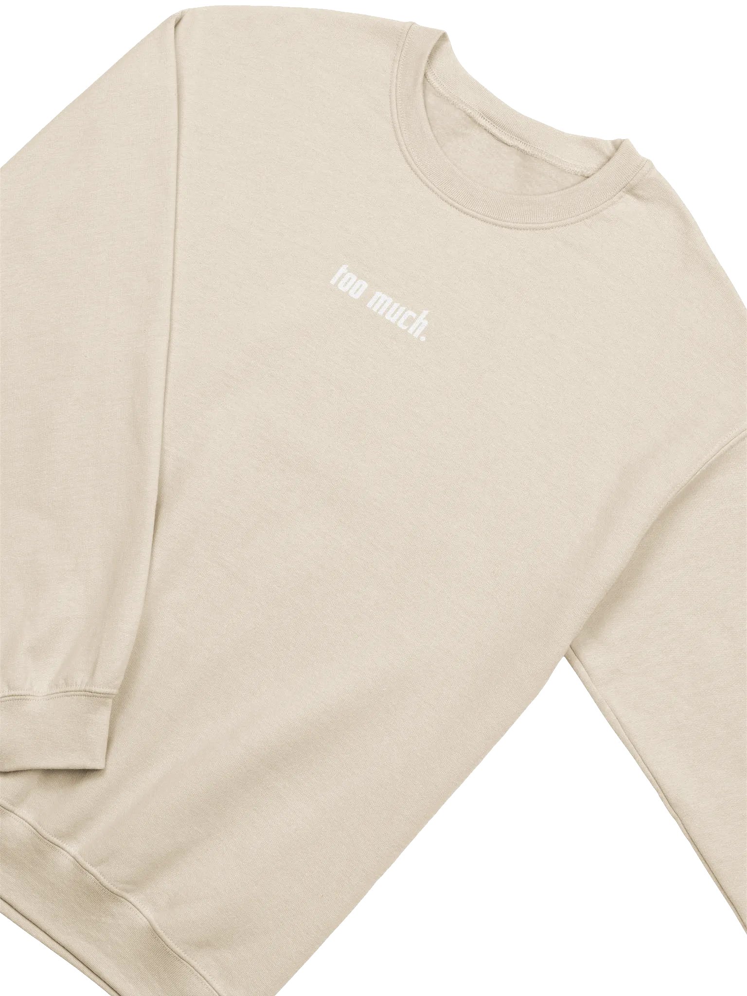 too much. crewneck sweatshirt product image (3)