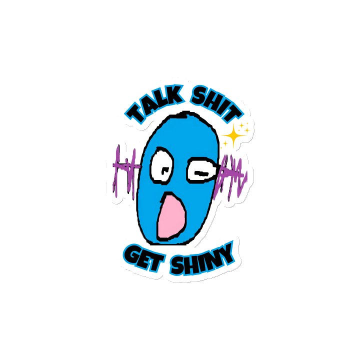 Talk Shit Get Shiny Magnet product image (2)