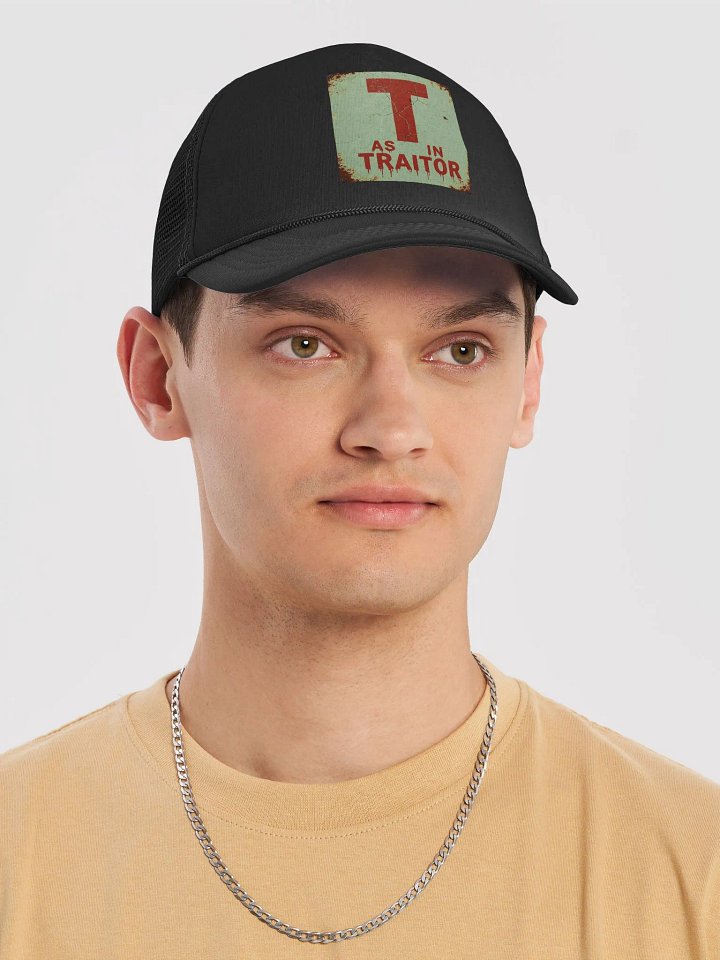 T as in traitor valucap foam trucker hat by dark alphabet product image (2)