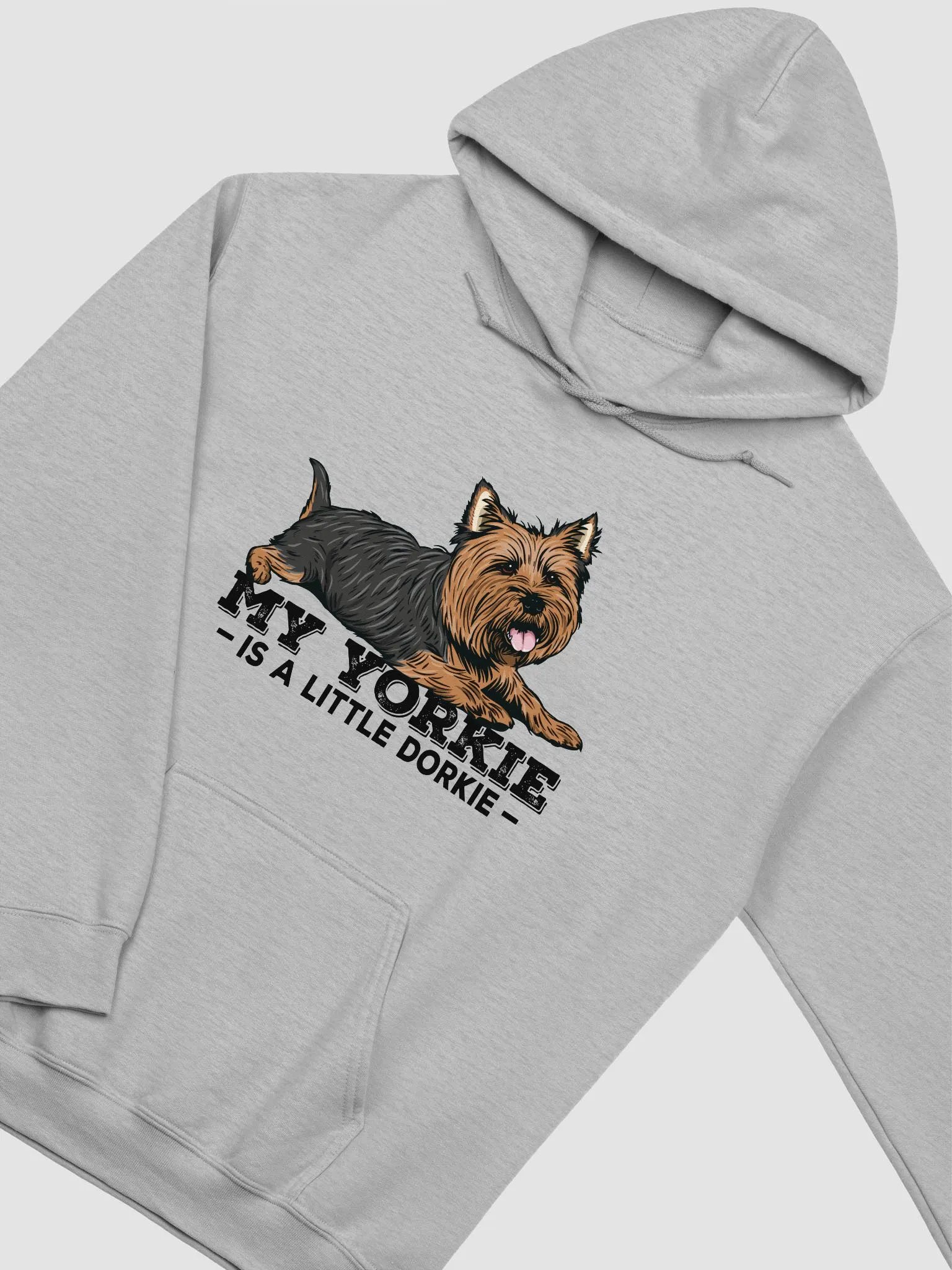 My Yorkie Is a Little Dorkie Hooded Sweatshirt of a Yorkshire Terrier | Funny Hoodie for Yorkie Paw-rents product image (5)