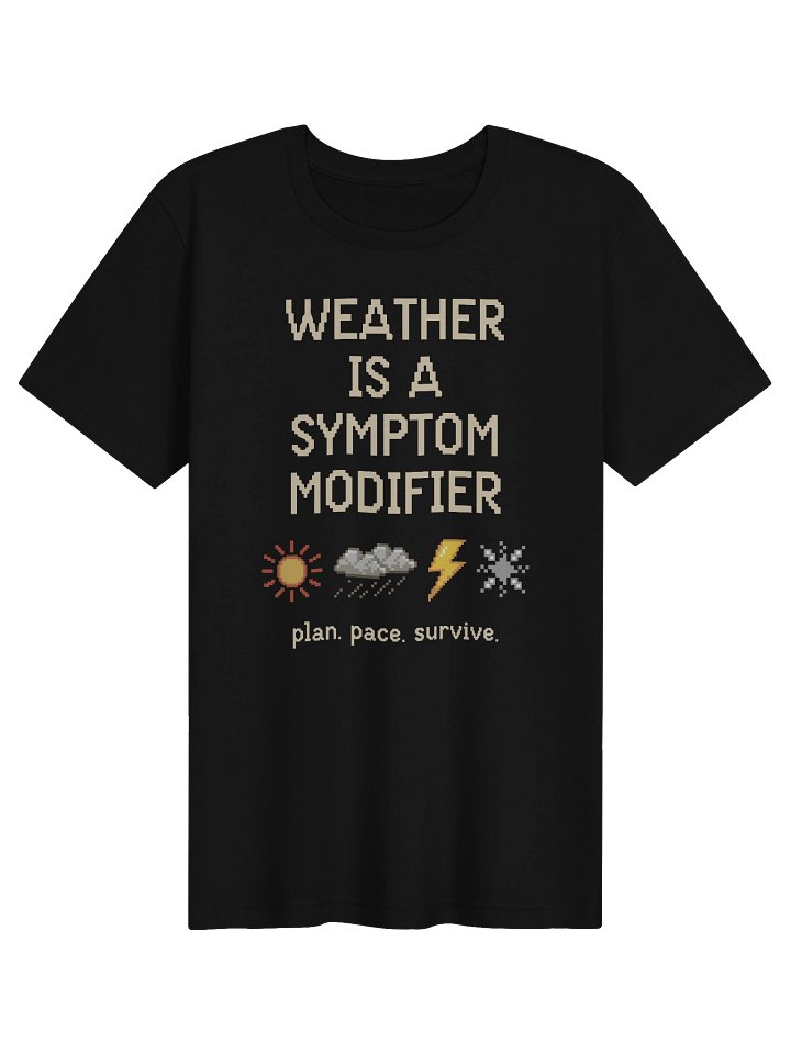 Weather Is a Symptom Modifier Shirt | Chronic Illness & POTS Weather Tee product image (1)