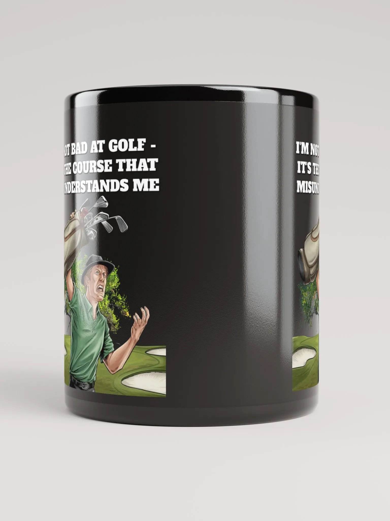 I'm Not Bad At Golf - It's The Course That Misunderstands Me Black Mug product image (9)