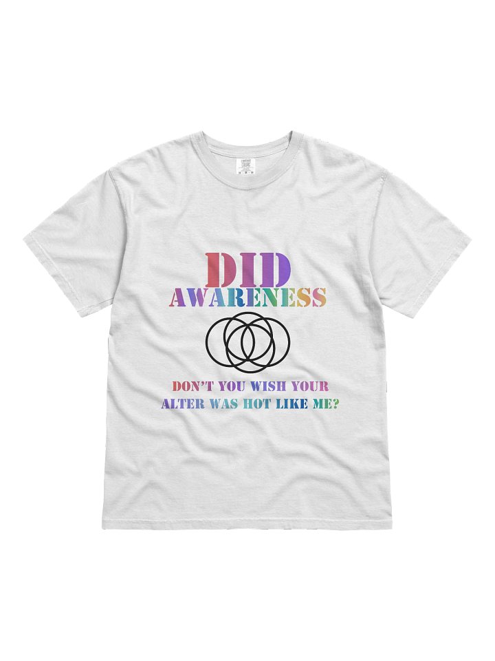 DID Awareness Don't You Wish Your Alter Was Hot Like Me? T-Shirt product image (1)