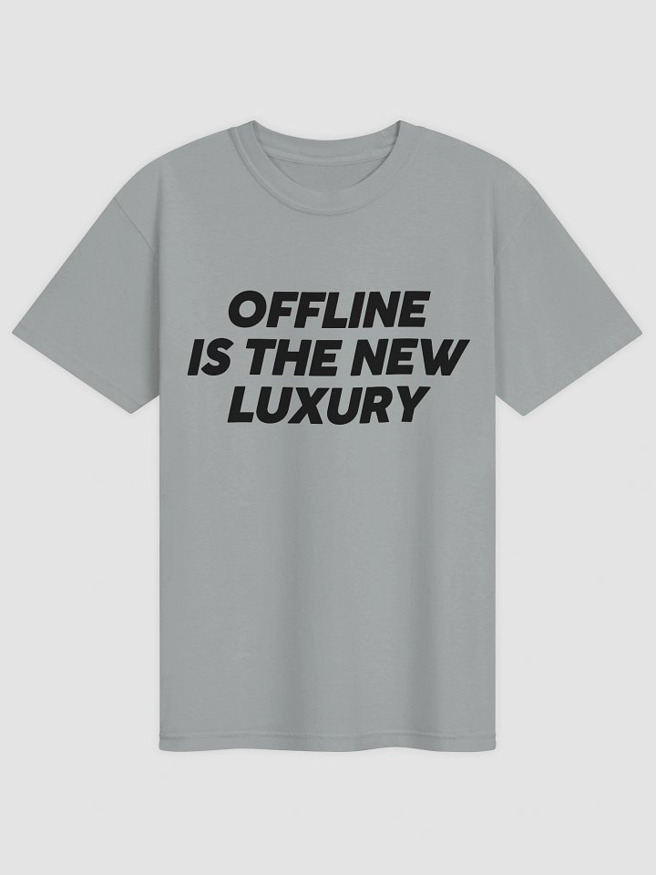 Offline Is The New Luxury T-shirt product image (1)