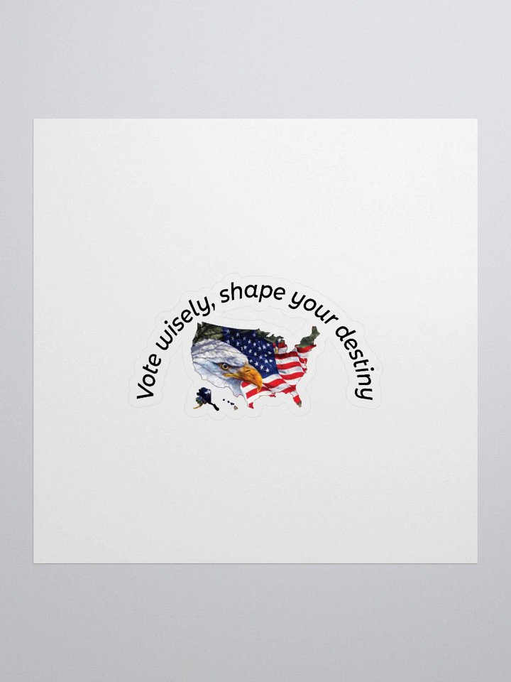 Vote wisely, shape your destiny. product image (1)