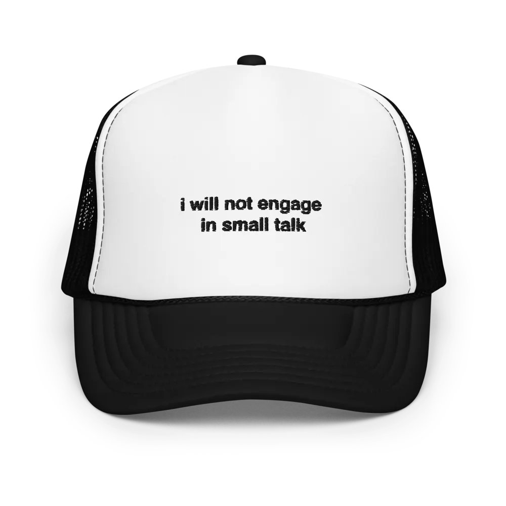 'I will not engage in small talk' Trucker Cap product image (1)