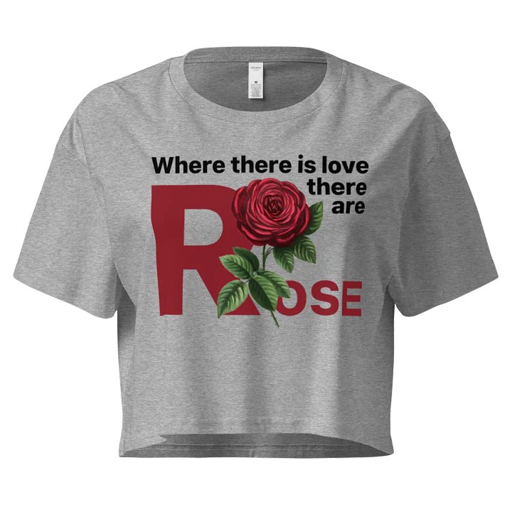 BUIII: Where there is love, there are rose Crop Tops product image (1)