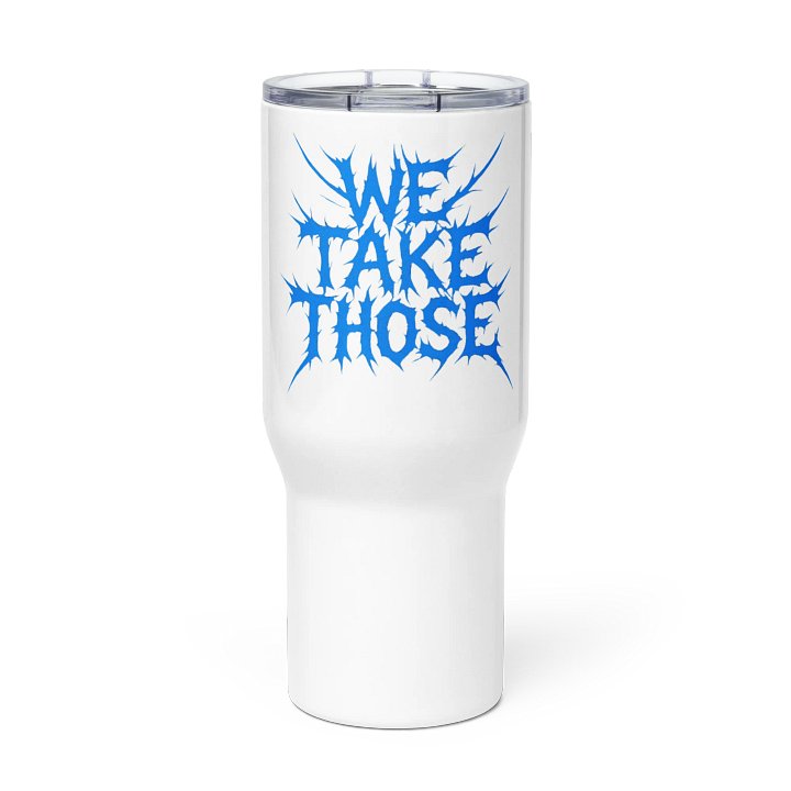 We Take Those Tumbler product image (3)