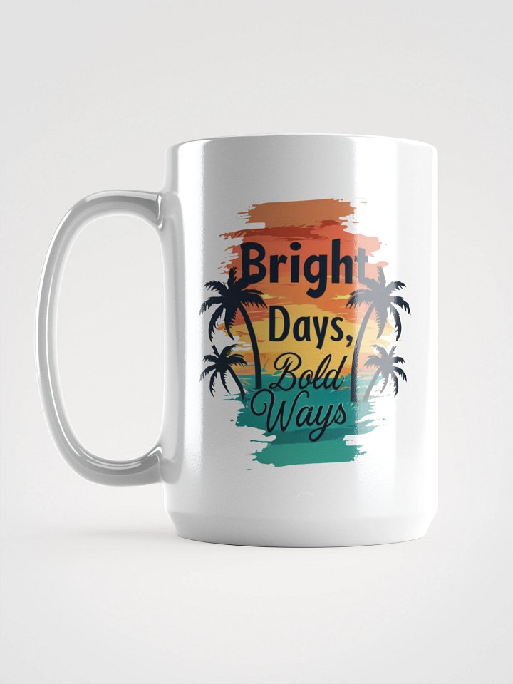 Bright Days, Bold Ways Mug product image (1)