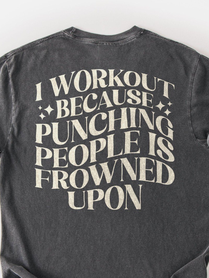 I Workout Because Punching People Is Frowned Upon Oversized Gym Tee | Funny Gym Shirt product image (2)