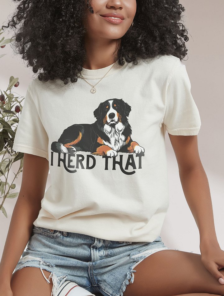 I Herd That T-Shirt of a Bernese Mountain Dog | Funny T-Shirt for Berner and Herding Dogs Paw-rents product image (2)