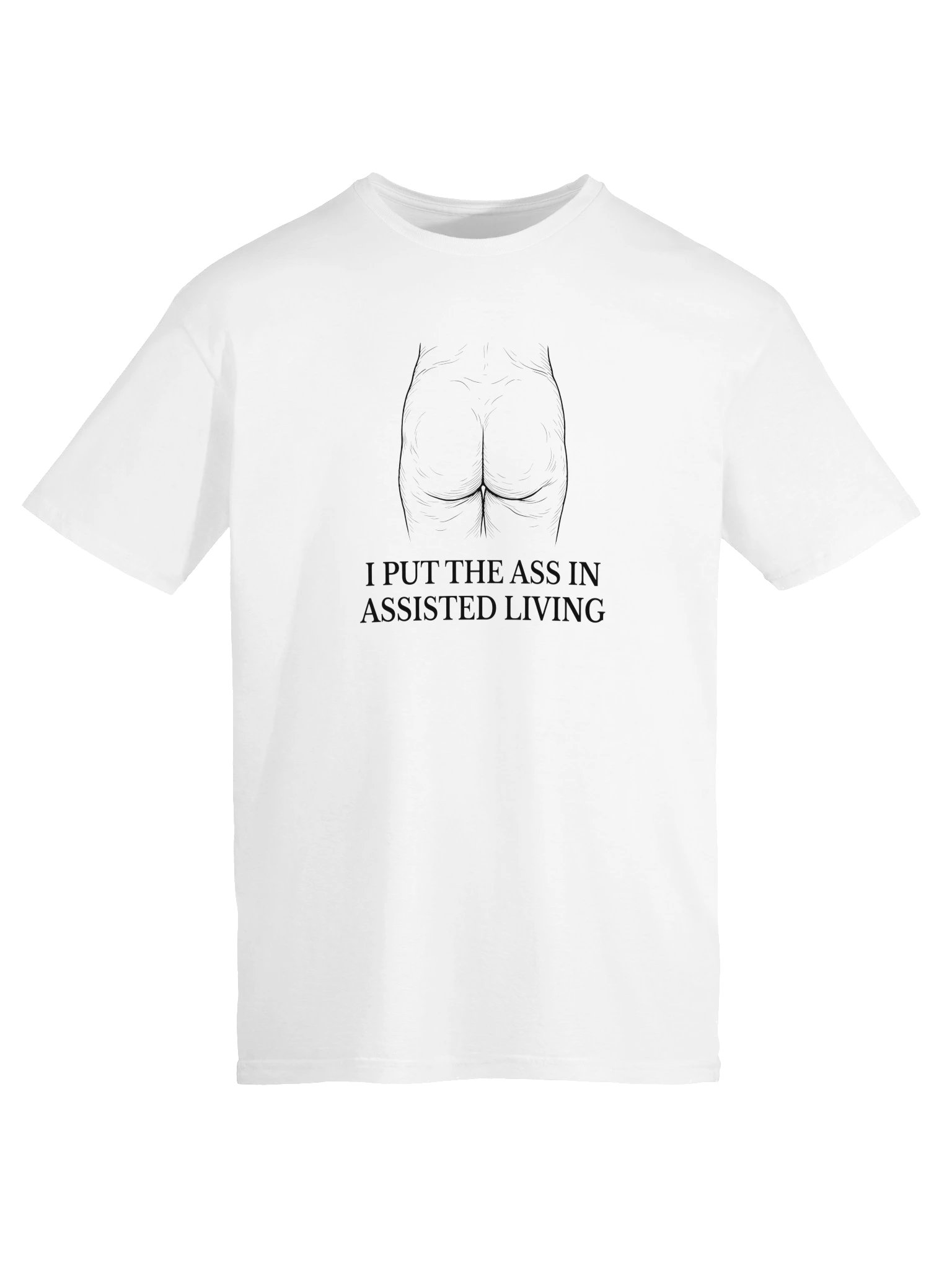 I Put The Ass In Assisted Living Tee product image (5)