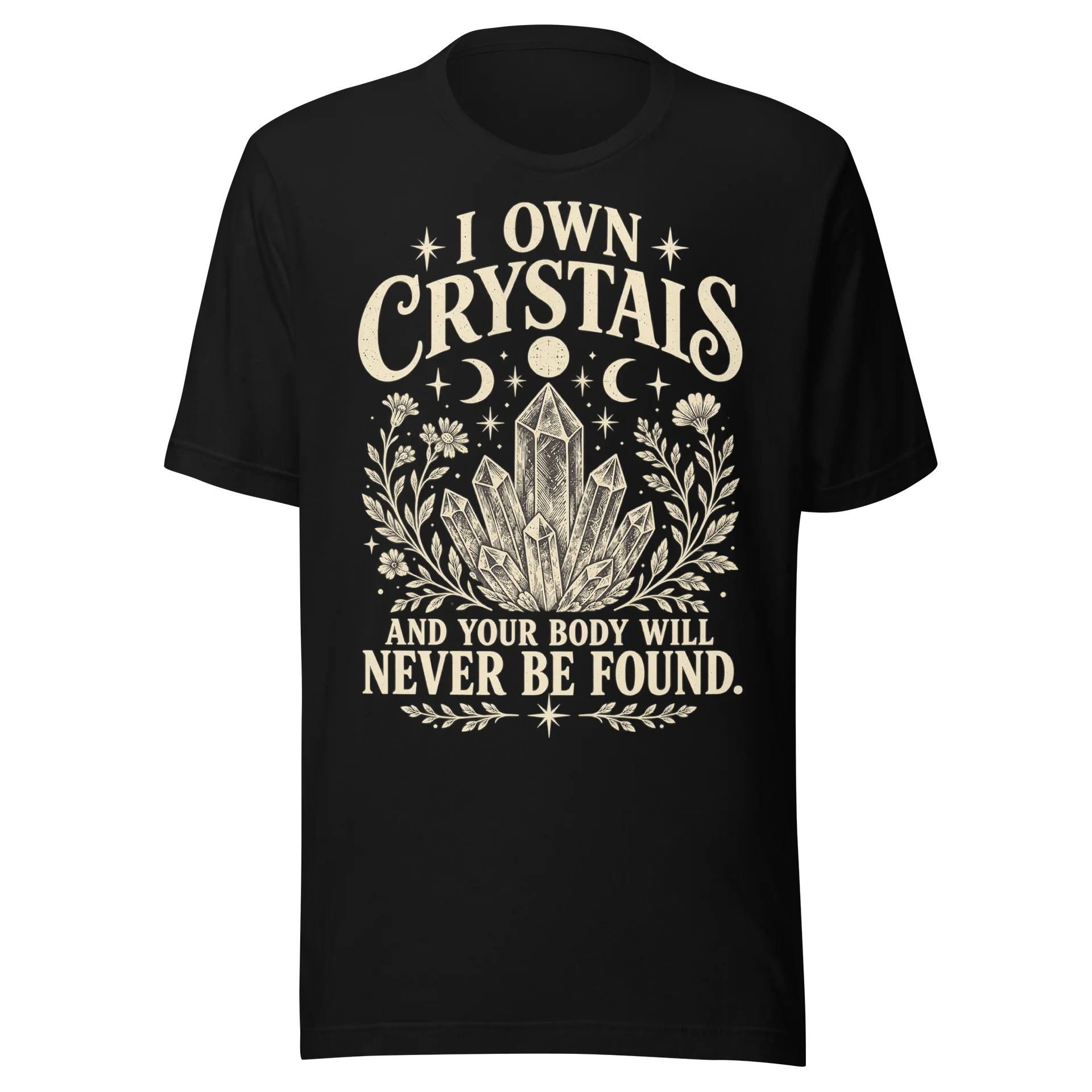 I Own Crystals & Your Body Will Never Be Found Tee product image (2)