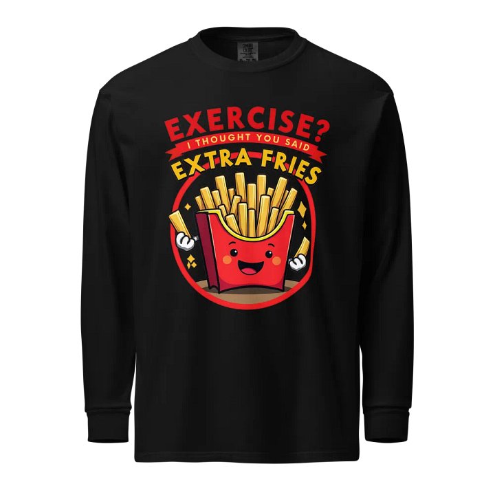 Extra Fries, Extra Comfort Long Sleeve Shirt product image (1)