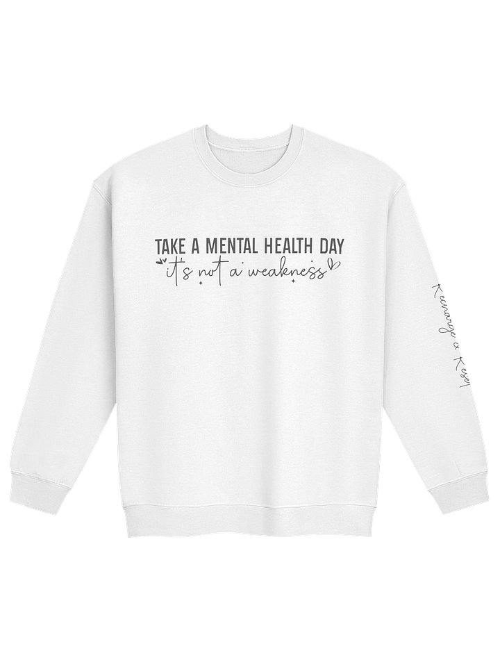Take A Mental Health Day- It's Not Weakness Mental Health Awareness Sweatshirt product image (33)