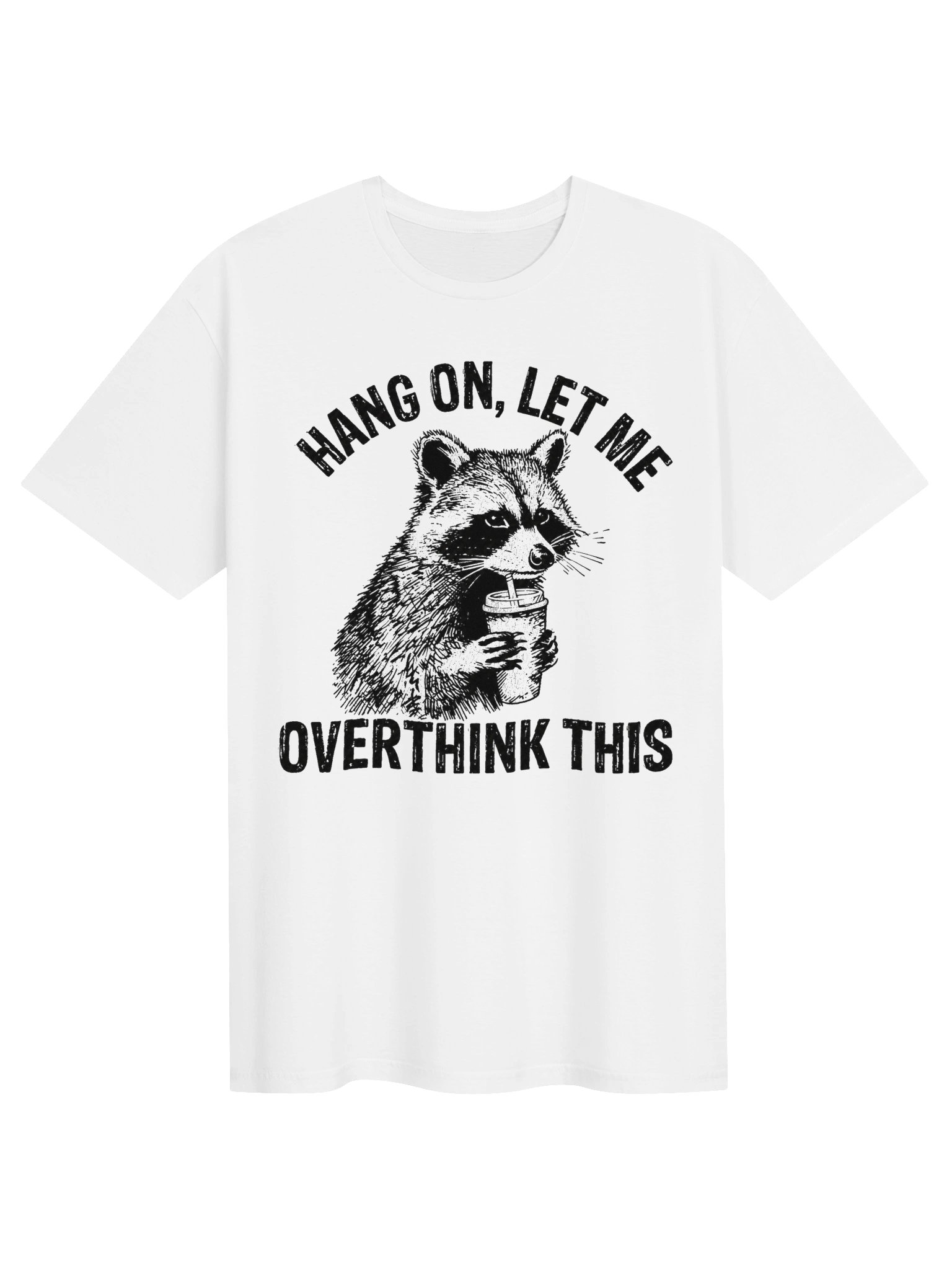 Hang On, Let Me Overthink This Raccoon Tee product image (1)