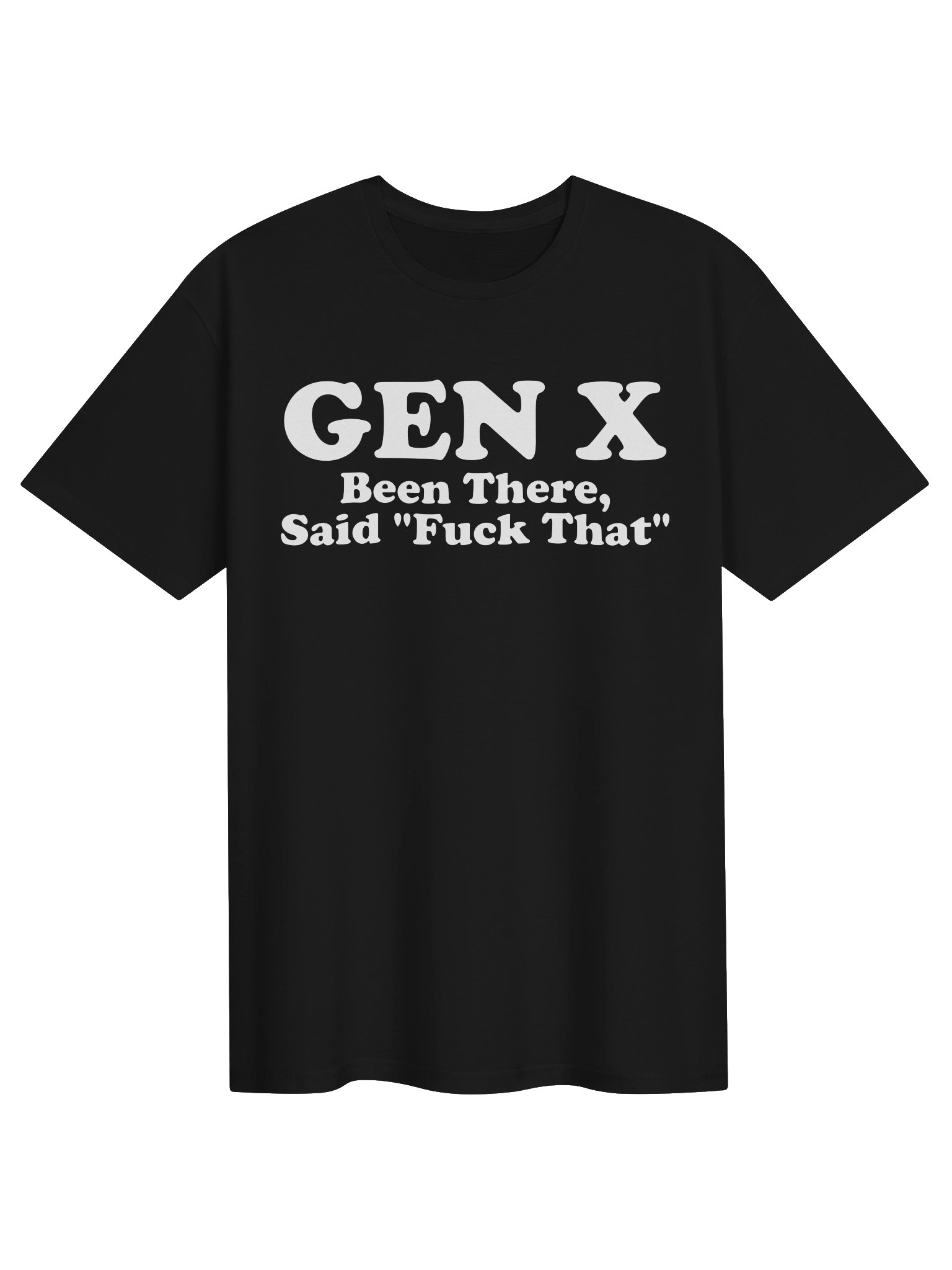 GEN X Been There, Said F*ck That Tee product image (3)
