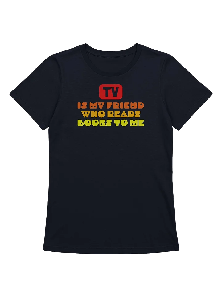 TV Is My Friend / Women product image (1)