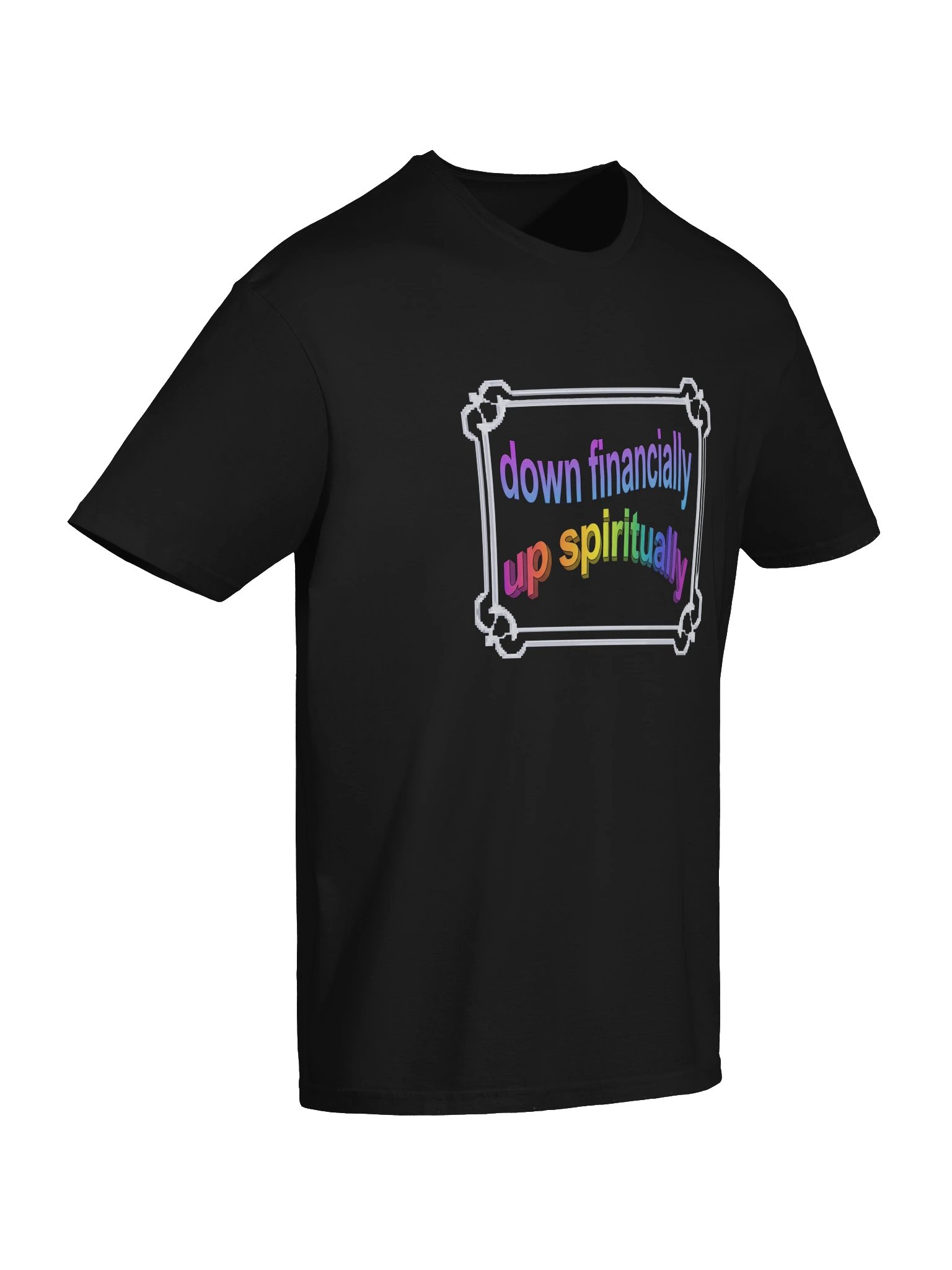 Down Financially Up Spiritually Tee product image (6)