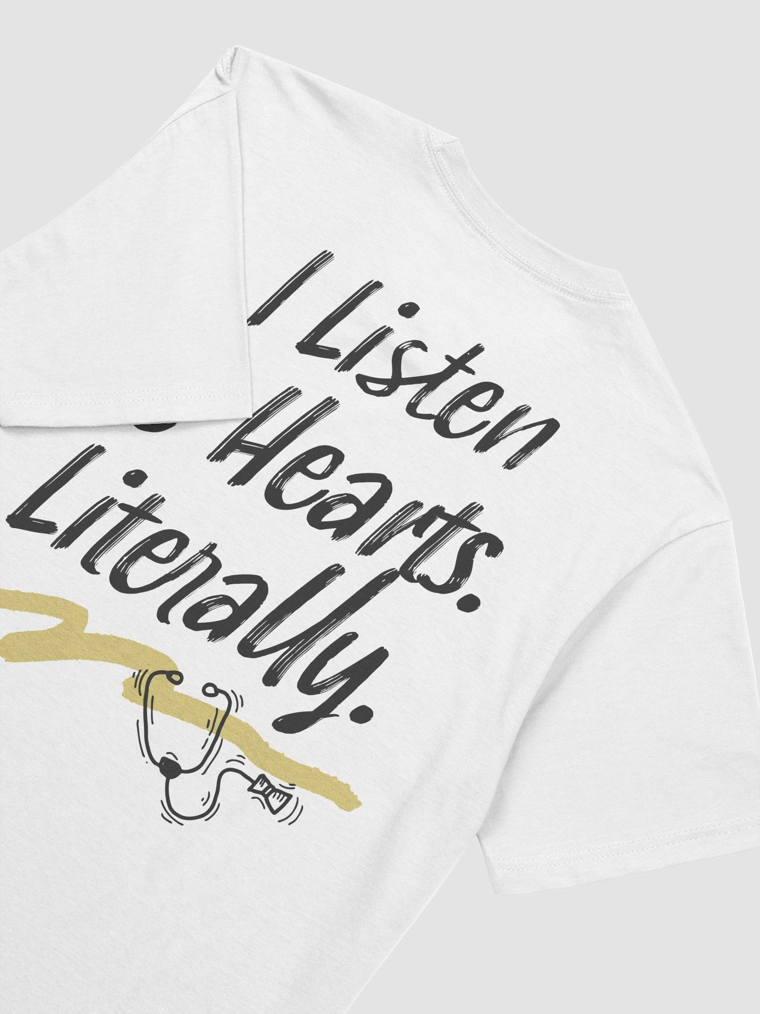 I Listen to Hearts. Literally. T-Shirt product image (3)