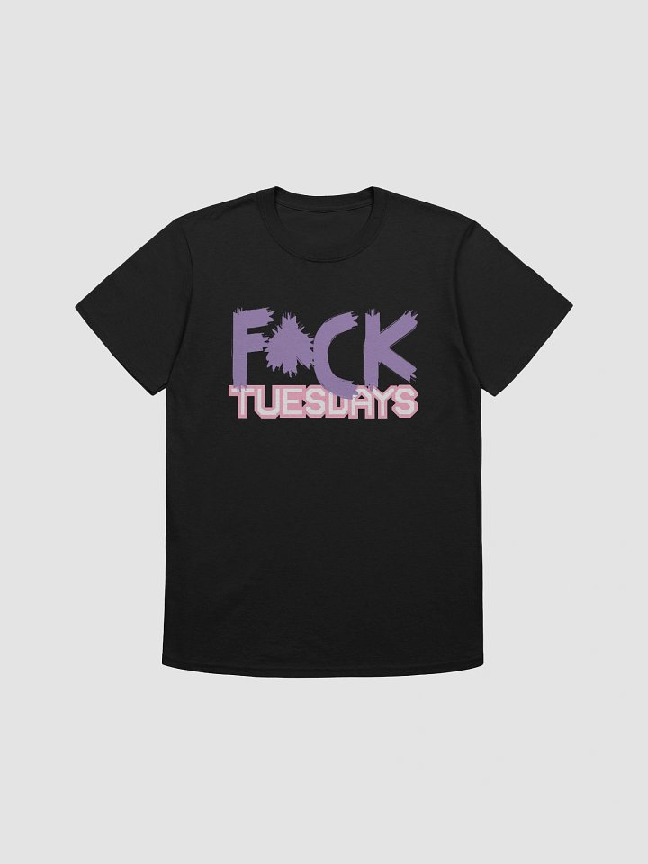"F*ck Tuesdays" t-shirt product image (15)