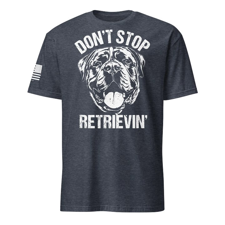 Don't Stop Retrievin' Mastiff product image (16)