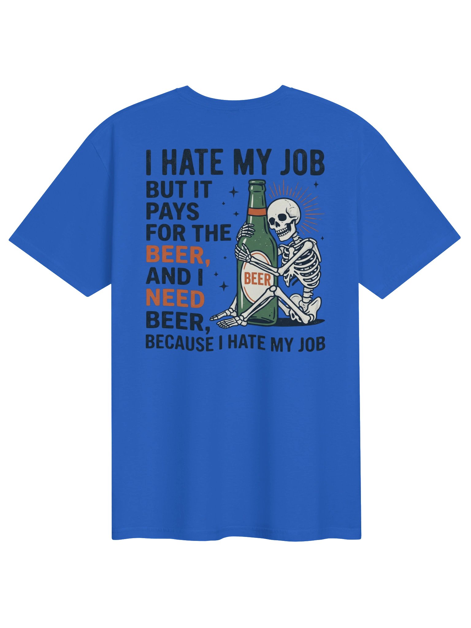 I Hate My Job Skeleton Beer T-Shirt product image (9)