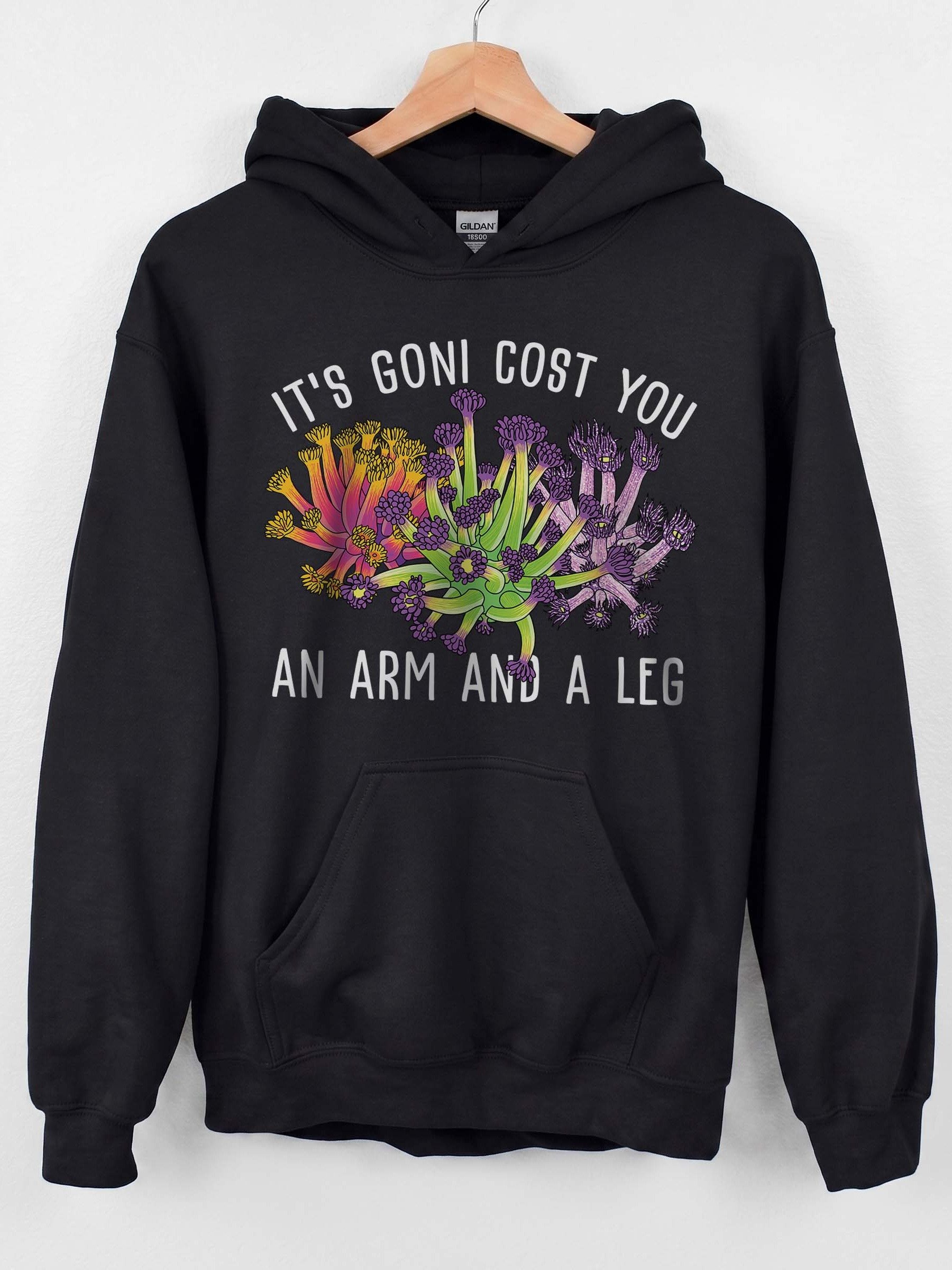 It's Goni Cost You an Arm and a Leg Goniopora Hoodie for Reef Aquarium Lovers product image (1)