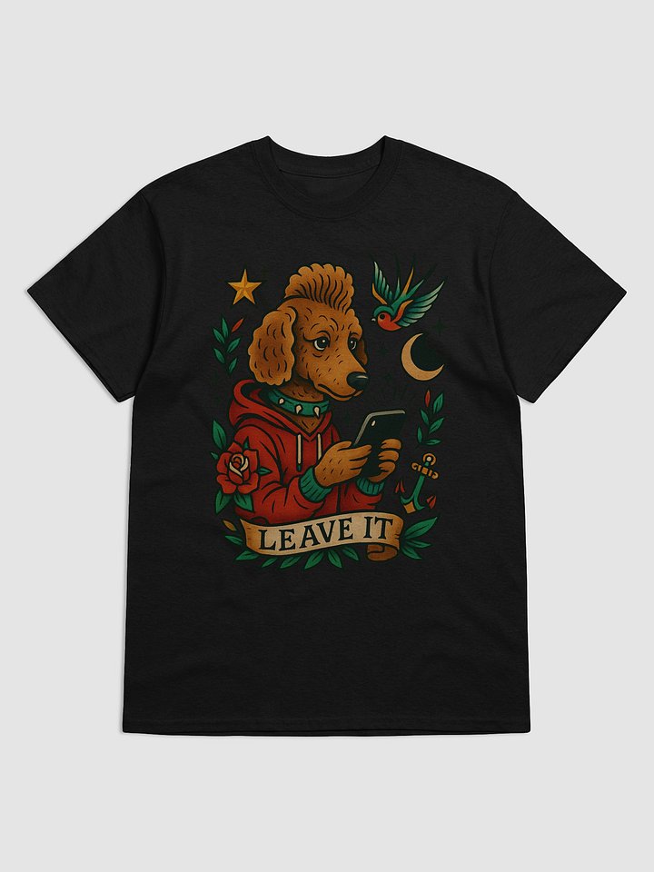 Funny Dog T-Shirt – Leave It Poodle Tattoo Design – Cute Anti-Doomscrolling Shirt for Dog Lovers, Phone Breaks & Social Media Detox product image (1)