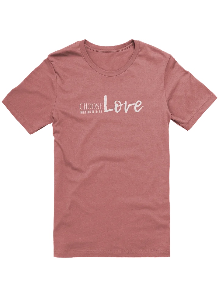 CHOOSE Love Tee product image (2)