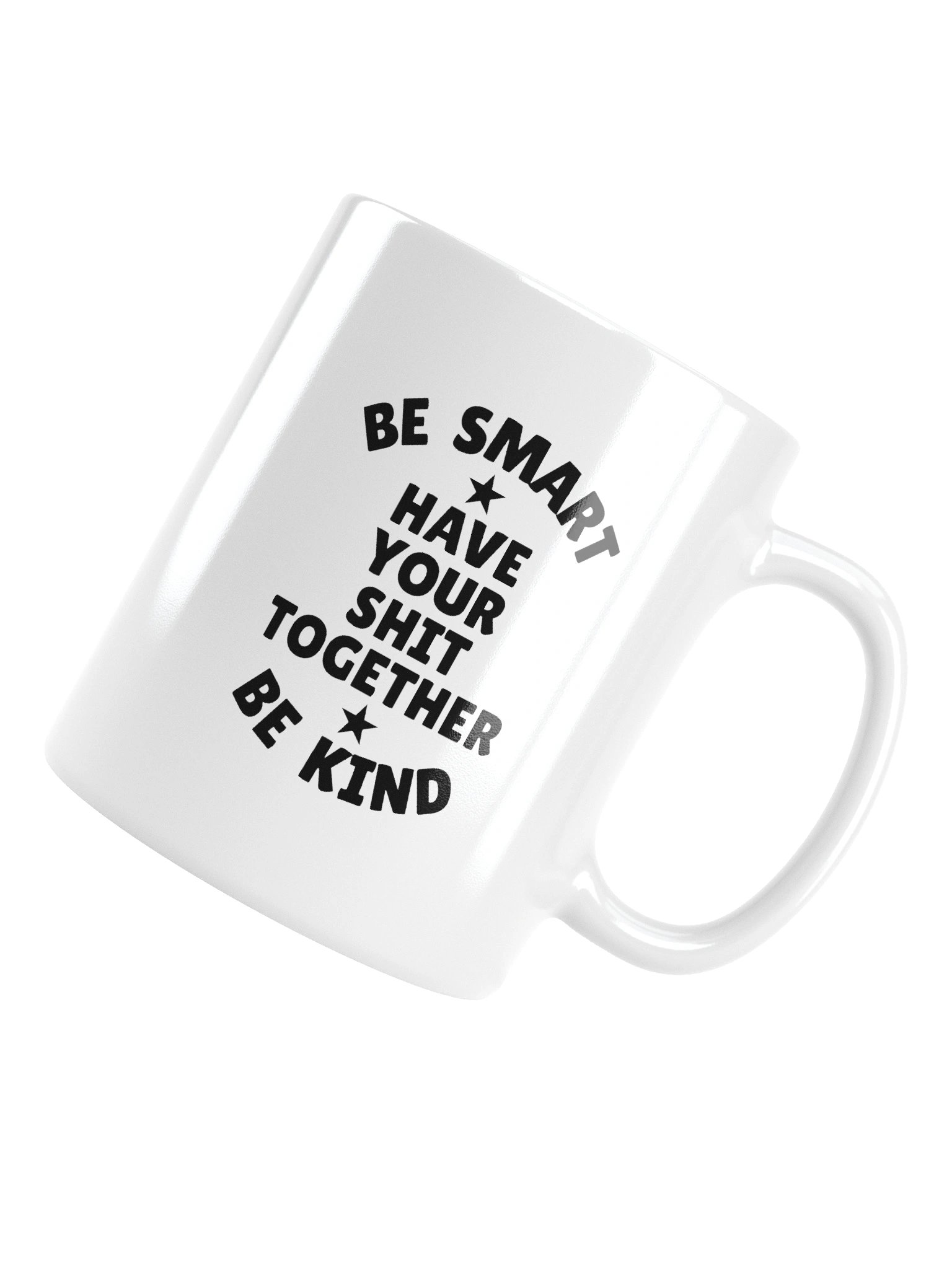 Be Smart Be Kind Have Your Shit Together product image (13)