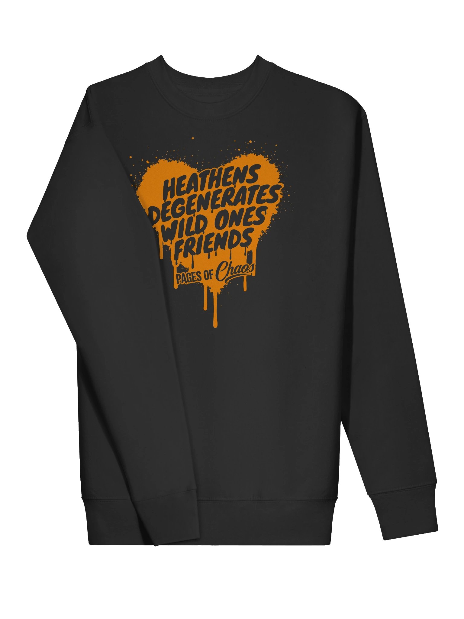 Heathens, Degenerates, Wild Ones, and Friends Sweatshirt (Orange Text) product image (3)