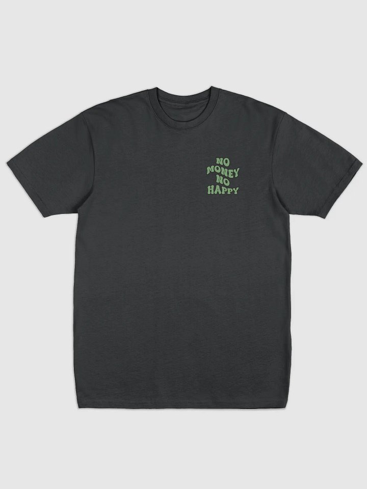 BUIII: No money, no happy T-shirt product image (1)