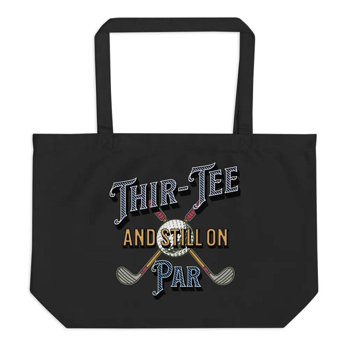 Thir-Tee And Still On Par Golf Organic Tote Bag product image (1)