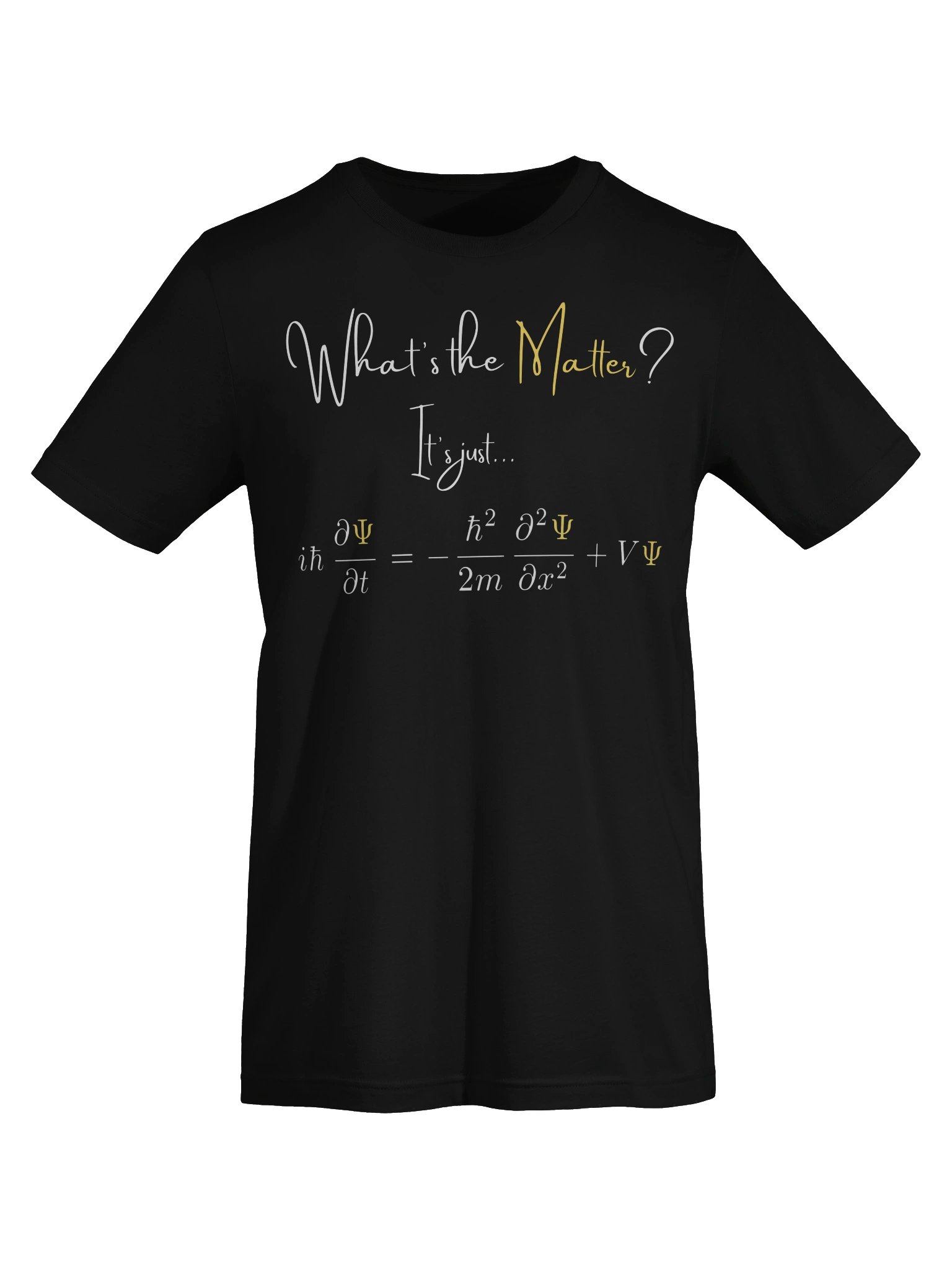 What’s the Matter? Schrödinger's Equation Tee product image (22)
