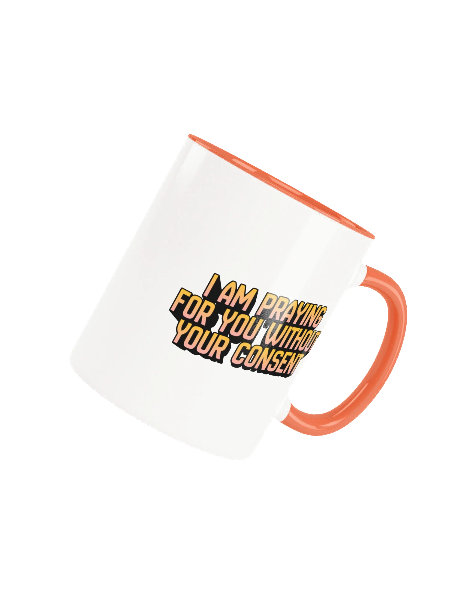 I Am Praying for You Without Your Consent - Mug product image (19)