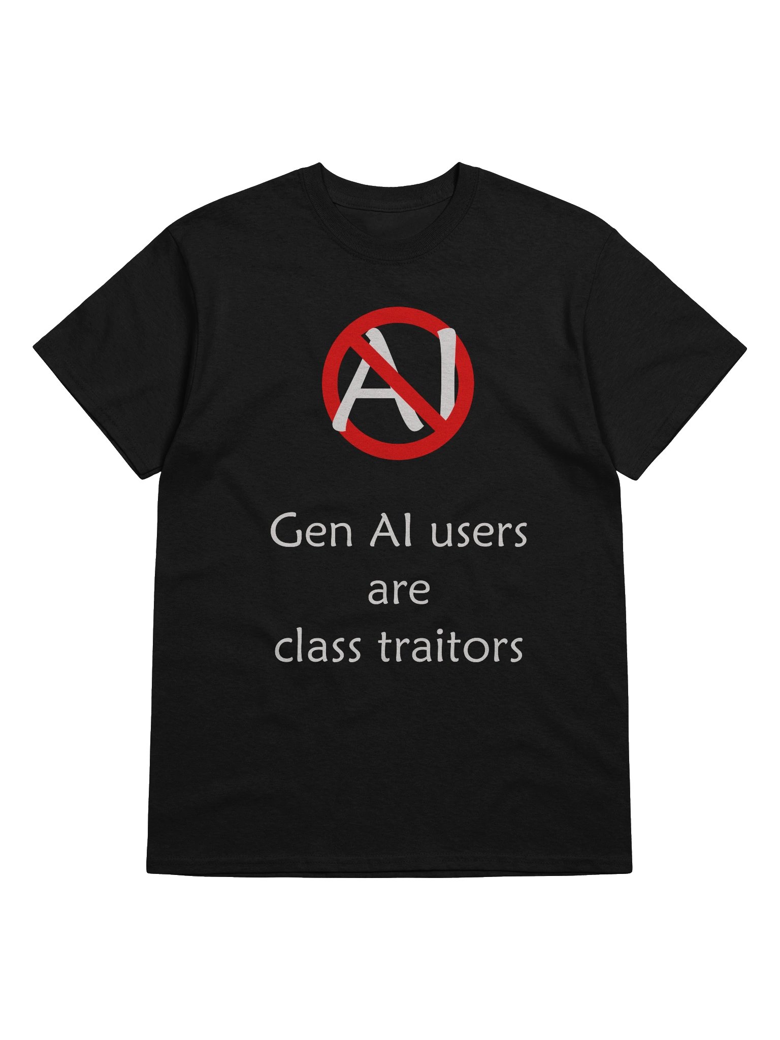 Generative AI users are class traitors T shirt product image (5)