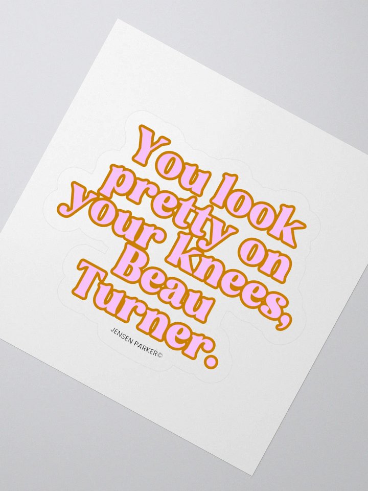 "You Look Pretty On Your Knees" Sticker product image (3)