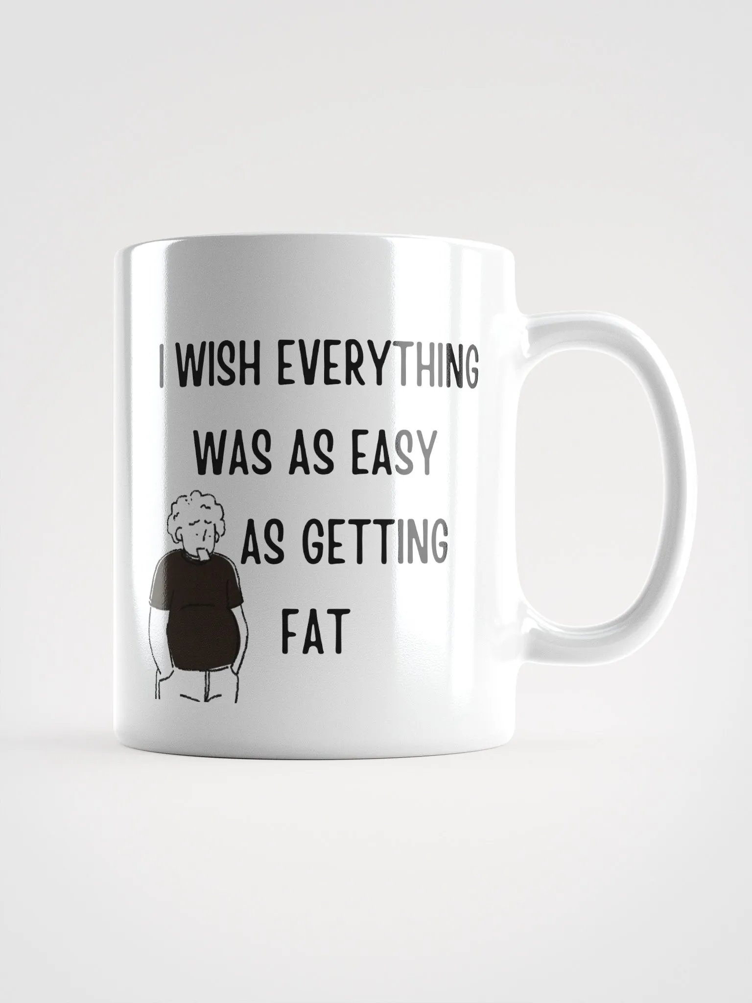I Wish Everything Was as Easy as Getting Fat Mug product image (1)